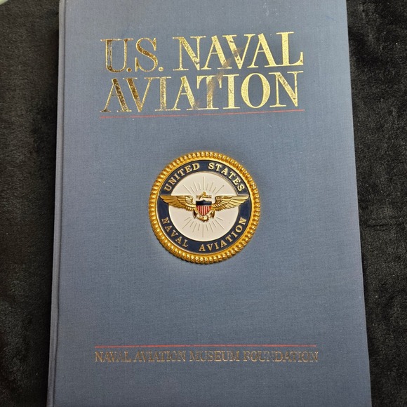 Naval Aviation Museum Foundation Other - US Naval Aviation Hardcover Book Naval Aviation Museum Foundation Gold Emblem